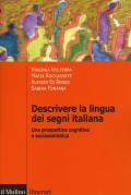 Descrivere la lingua dei segni italiana. Una prospettiva cognitiva e sociosemiotica