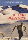 Il libro della neve. Avventure, storie, immaginario