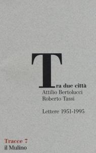 Tra due città. Lettere 1951-1995