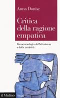 Critica della ragione empatica. Fenomenologia dell'altruismo e della crudeltà