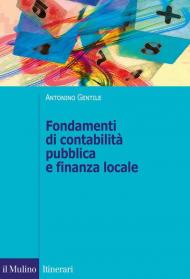 Fondamenti di contabilità pubblica e finanza locale. Il governo della città attraverso il sistema di bilancio