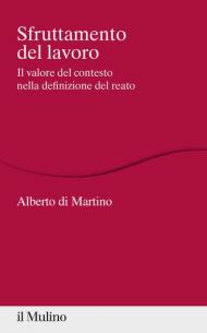 Sfruttamento del lavoro. Il valore del contesto nella definizione del reato