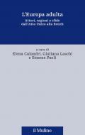 L' Europa adulta. Attori, ragioni e sfide dall'Atto Unico alla Brexit