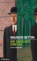 Hai sbagliato foresta. Il furore dell'identità