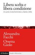 Libera scelta e libera condizione. Un punto di vista femminista su libertà e diritto