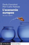 L' economia europea. Tra crisi e rilancio. Nuova ediz.