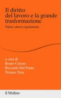 Il diritto del lavoro e la grande trasformazione. Valori, attori, regolazione