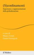 (S)confinamenti. Esperienze e rappresentazioni della globalizzazione