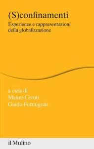 (S)confinamenti. Esperienze e rappresentazioni della globalizzazione