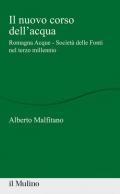 Il nuovo corso dell'acqua. Romagna Acque - Società delle Fonti nel terzo millennio