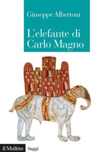 L' elefante di Carlo Magno. Il desiderio di un imperatore