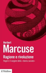 Ragione e rivoluzione. Hegel e il sorgere della «Teoria sociale»