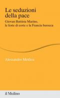 Le seduzioni della pace. Giovan Battista Marino, le feste di corte e la Francia barocca