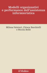 Modelli organizzativi e performance dell'assistenza infermieristica