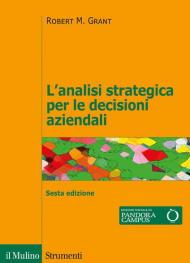 L' analisi strategica per le decisioni aziendali. Nuova ediz.