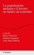 La popolazione anziana e il lavoro: un futuro da costruire