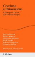 Coesione e innovazione. Il Patto per il Lavoro dell'Emilia-Romagna