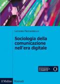 Sociologia della comunicazione nell'era digitale. Nuova ediz.