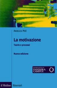 La motivazione. Teorie e processi. Nuova ediz.