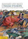 I traumi d'Europa. Natura e politica al tempo delle guerre mondiali