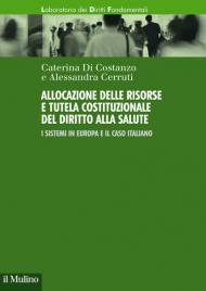 Allocazione delle risorse e tutela costituzionale del diritto alla salute. I sistemi in Europa e il caso italiano