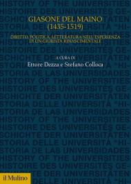 Giasone del Maino (1435-1519). Diritto, politica, letteratura nell'esperienza di un giurista rinascimentale