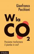 W la CO2. Possiamo trasformare il piombo in oro?