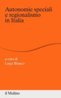 Autonomie speciali e regionalismo in Italia