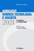 Annuario scienza tecnologia e società. Tra pandemia e tecnologie digitali (2021)