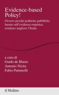 Evidence-based Policy! Ovvero perché politiche pubbliche basate sull'evidenza empirica rendono migliore l'Italia