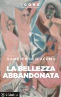 La bellezza abbandonata