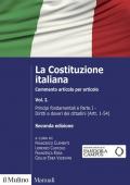 La Costituzione italiana. Commento articolo per articolo. Nuova ediz.. Vol. 1: Principi fondamentali e parte I: Diritti e doveri dei cittadini (Artt. 1-54).