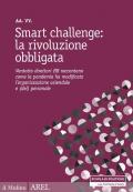 Smart challenge: la rivoluzione obbligata. Ventotto direttori HR raccontano come la pandemia ha modificato l'organizzazione aziendale e (del) personale