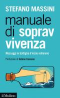 Manuale di sopravvivenza. Messaggi in bottiglia d'inizio millennio