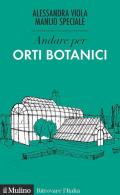 Andare per orti botanici