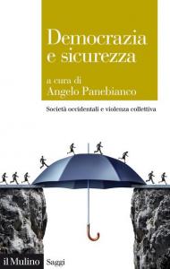 Democrazia e sicurezza. Società occidentali e violenza collettiva