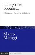 La nazione populista. Il Mezzogiorno e i Borboni dal 1848 all'Unità