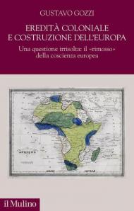 Eredità coloniale e costruzione dell'Europa. Una questione irrisolta: il «rimosso» della coscienza europea