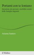 Portami con te lontano. Istruzione dei giovani e mobilità sociale delle famiglie migranti