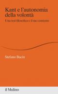 Kant e l'autonomia della volontà. Una tesi filosofica e il suo contesto