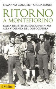 Ritorno a Montefiorino. Dalla Resistenza sull'Appennino alla violenza del dopoguerra