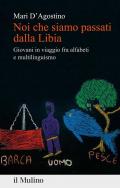 Noi che siamo passati dalla Libia. Giovani in viaggio fra alfabeti e multilinguismo