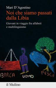 Noi che siamo passati dalla Libia. Giovani in viaggio fra alfabeti e multilinguismo