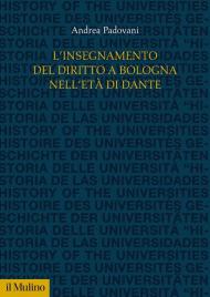 L' insegnamento del diritto a Bologna nell'età di Dante