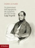 Un innovatore nell'ingegneria dei trasporti del XIX secolo. Luigi Negrelli