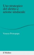 Uso strategico del diritto e azione sindacale