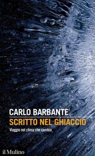 Scritto nel ghiaccio. Viaggio nel clima che cambia