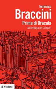 Prima di Dracula. Archeologia del vampiro