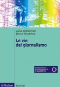 Vie del giornalismo. Come si raccontano i giornalisti italiani (Le)