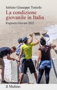 La condizione giovanile in Italia. Rapporto 2022